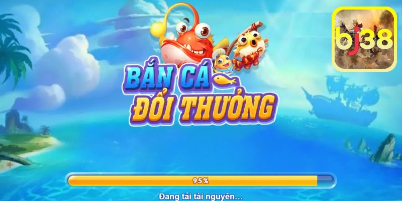 Bắn cá đổi thưởng