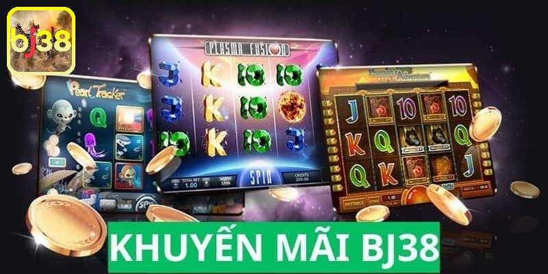 Cách thức nhận khuyến mãi BJ38